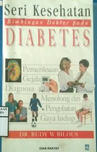 BIMBINGAN DOKTER PADA DIABETES : PEMERIKSAAN, GEJALA, DIAGNOSA, MENOLONG DIRI, PENGOBATAN, GAYA HIDUP