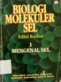 BIOLOGI MOLEKUL SEL    1 (MENGENAL SEL)