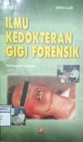 BUKU AJAR ILMU KEDOKTERAN GIGI FORENSIK JILID 1