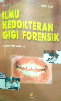 BUKU AJAR ILMU KEDOKTERAN GIGI FORENSIK  Jilid 2