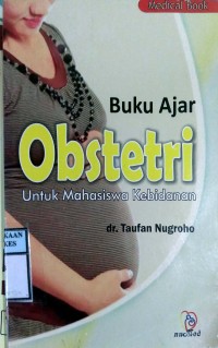 BUKU AJAR OBSTETRI : Untuk Mahasiswa Kebidanan