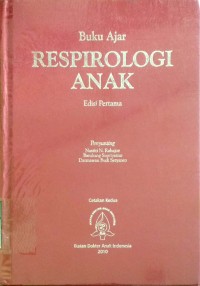 BUKU AJAR RESPIROLOGI ANAK      Edisi pertama