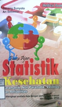 BUKU AJAR STATISTIK KESEHATAN : Paramatik, Non Paramatik, Validitas, dan Reliabilitas