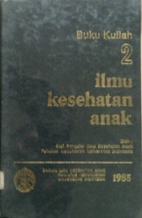 BUKU KULIAH 2 : ILMU KESEHATAN ANAK