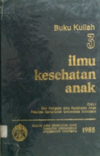 BUKU KULIAH 3 : ILMU KESEHATAN ANAK