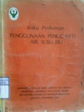 BUKU PEDOMAN PENGGUNAAN PENGGANTI AIR SUSU IBU