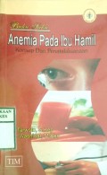 BUKU SAKU ANEMIA PADA IBU HAMIL : KONSEP DAN PENATALAKSANAAN