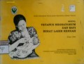 BUKU PEDOMAN PELACAKAN NEONATAL RISIKO TINGGI : MODUL TETANUS NEONATORUM DAN BAYI BERAT LAHIR RENDAH