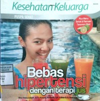 KESEHATAN KELUARGA : Bebas Hipertensi dengan terapi Jus