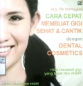 CARA CEPAT MEMBUAT GIGI SEHAT & CANTIK DENGAN DENTAL COSMETICS