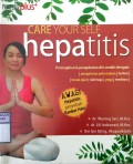 CARE YOUR SELF HEPATITIS : Pencegahan & Pengobatan diri sendiri dengan pengaturan pola makan herbal terapi pijat olahraga yoga meditasi