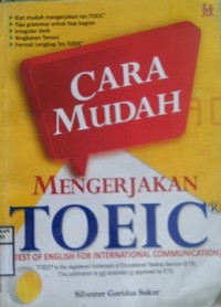 CARA MUDAH MENGERJAKAN TOEIC : Test of English for International Communication