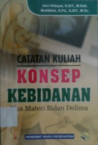 CATATAN KULIAH KONSEP KEBIDANAN : Plus Materi Bidan Delima