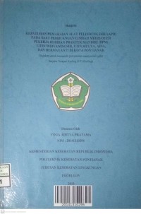 Kepatuhan Pemakaian Alat Pelindung Diri (APD) Pada Saat Pembuangan Limbah Medis Oleh Pekerja Di Bidan Praktek Mandiri (BPM) Titin Widyaningsih, Utin Mulya, Aina, Dan Hermayanti Di Kota Pontianak