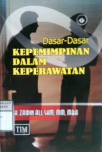 DASAR-DASAR KEPEMIMPINAN DALAM KEPERAWATAN