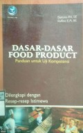 DASAR-DASAR FOOD PRODUCT : PANDUAN UNTUK UJI KOMPETENSI, DILENGKAPI DENGAN RESEP-RESEP ISTIMEWA