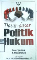 DASAR-DASAR POLITIK HUKUM