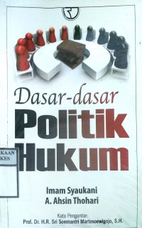 DASAR-DASAR POLITIK HUKUM