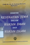 DIMENSI KESEHATAN JIWA DALAM RUKUN IMAN DAN RUKUN ISLAM
