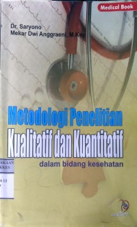 METODOLOGI PENELITIAN KUALITATIF DAN KUANTITATIF : Dalam Bidang Kesehatan