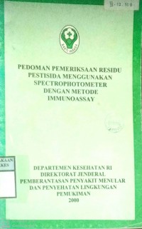 PEDOMAN PEMERIKSAAN RESIDU PESTISIDA MENGGUNAKAN SPECTROPHOTOMETER DENGAN METODE IMMUNOASSAY