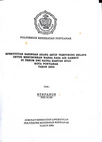 EFEKTIFITAS SARINGAN ARANG AKTIF TEMPURUNG KELAPA UNTUK MENURUNKAN WARNA PADA AIR GAMBUT DI PERUM DWI RATNA SIANTAN HULU KOTA PONTIANAK TAHUN 2003