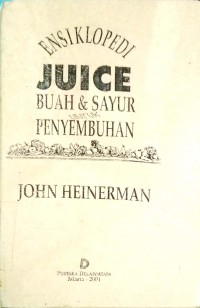 ENSIKLOPEDI JUICE BUAH & SAYUR UNTUK PENYEMBUHAN