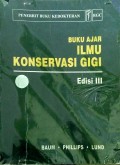 BUKU AJAR ILMU KONSERVASI GIGI  : Edisi III