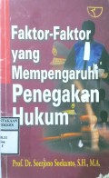 FAKTOR-FAKTOR YANG MEMPENGARUHI PENEGAKAN HUKUM