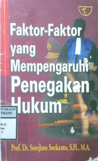 FAKTOR-FAKTOR YANG MEMPENGARUHI PENEGAKAN HUKUM