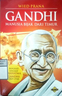 GANDHI MANUSIA BIJAK DARI TIMUR