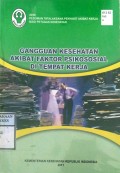 GANGGUAN KESEHATAN AKIBAT FAKTOR PSIKOSOSIAL DI TEMPAT KERJA