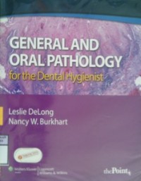 GENERAL AND ORAL PATHOLOGY : For The Dental Hygienist