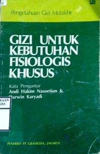 GIZI UNTUK KEBUTUHAN FISIOLOGIS KHUSUS