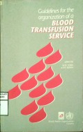 GUIDELINES FOR THE ORGANIZATION OF A BLOOD TRANSFUSION SERVICE