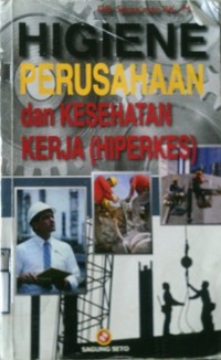 HIGIENE PERUSAHAAN DAN KESEHATAN KERJA (HIPERKES)