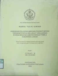 HUBUNGAN POLA KOMSUMSI DAN PENYAKIT INFEKSI TERHADAP STATUS GIZI LANJUT USIA (LANSIA) DI DESA SIDAS KECAMATAN SENGAH TEMILA KABUPATEN LANDAK