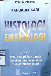 Histologi & Embriologi : 1200 Soal pilihan ganda, jawaban dan penjelasan untuk persiapan ujian