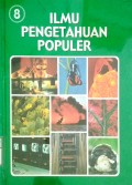 ILMU PENGETAHUAN POPULER JILID 8