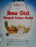 ILMU GIZI MENGJADI SANGAT MUDAH (Nutrition Made incredibly Easy)    edisi 2