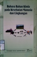 BAHAYA BAHAN KIMIA PADA KESEHATAN MANUSIA DAN LINGKUNGAN