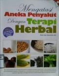 MENGATASI ANEKA PENYAKIT DENGAN TERAPI HERBAL