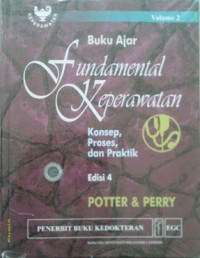 BUKU AJAR FUNDAMENTAL KEPERAWATAN : KONSEP, PROSES DAN PRAKTIK   Edisi 4 Volume 2