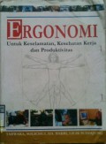 ERGONOMI : Untuk Keselamatan, Kesehatan Kerja Dan Produktifitas