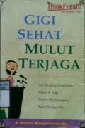 GIGI SEHAT MULUT TERJAGA : Arti Penting Kesehatan Mulut & Gigi Dalam Membangun Rasa Percaya Diri