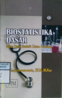 BIOSTATISTIKA DASAR : Dasar-Dasar statistik Dalam Kesehatan