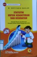 Statistik untuk Kedokteran dan Kesehatan; Deskirtif,Bivariat, dan Multivariat dilengkapi aplikasi dengan menggunakan SPSS