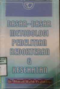 DASAR-DASAR METODOLOGI PENELITIAN KEDOKTERAN & KESEHATAN