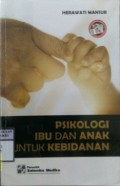 PSIKOLOGI IBU DAN ANAK UNTUK KEBIDANAN