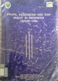 PROFIL KESEHATAN GIGI DAN MULUT DI INDONESIA TAHUN 1990